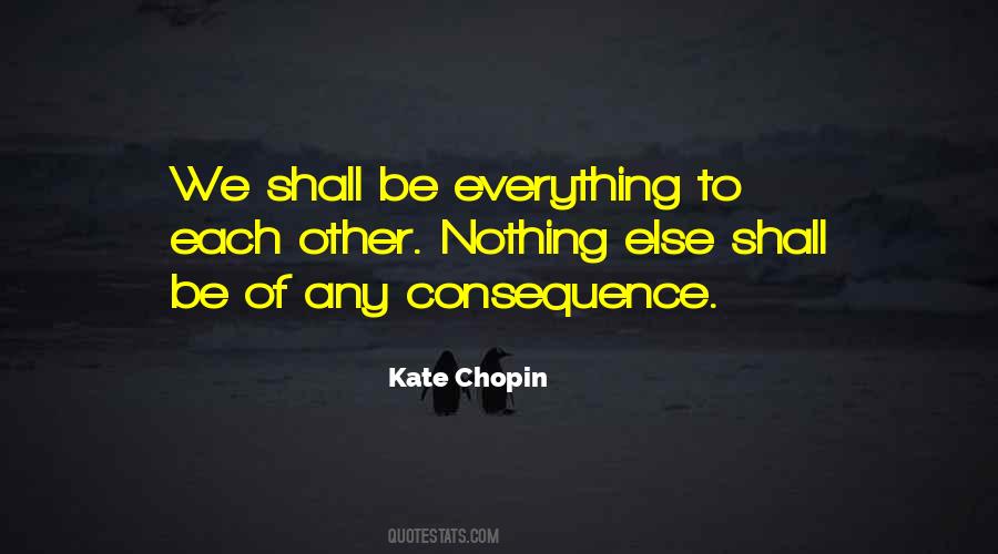 Quotes About Consequence #1213956