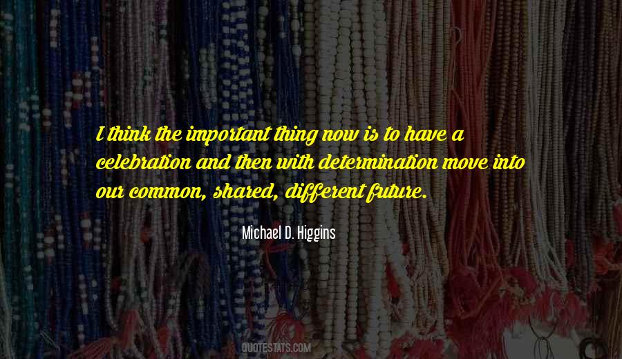 Michael Higgins Quotes #1542176