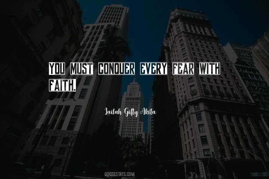 Quotes About Conquer Fear #1237287