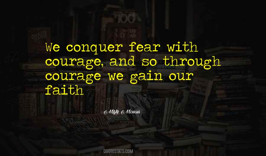 Quotes About Conquer Fear #1345494