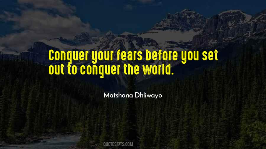 Quotes About Conquer Fear #550886