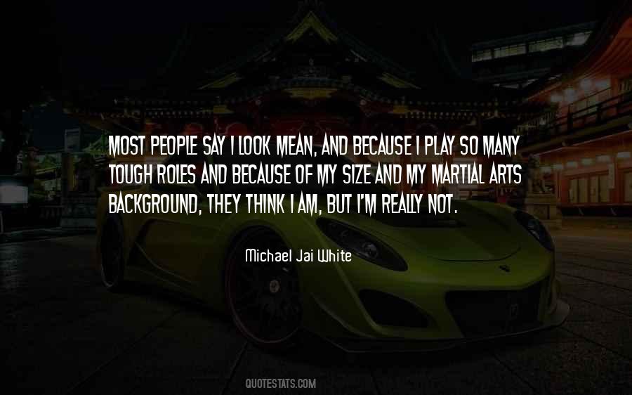 Michael Jai White Martial Arts Quotes #1032857