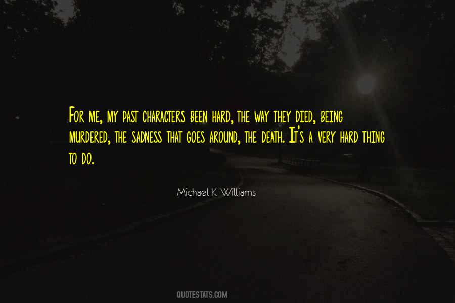 Michael K Quotes #183769