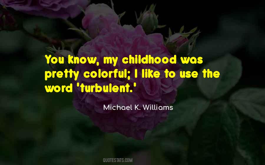 Michael K Quotes #259855