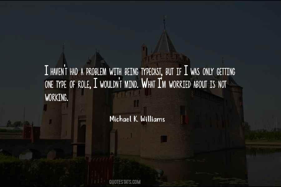 Michael K Quotes #912576