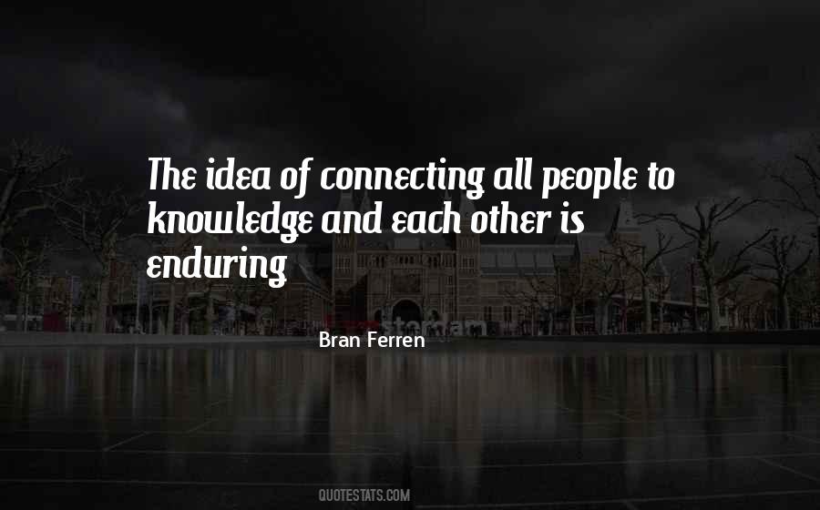 Quotes About Connecting To People #1308242