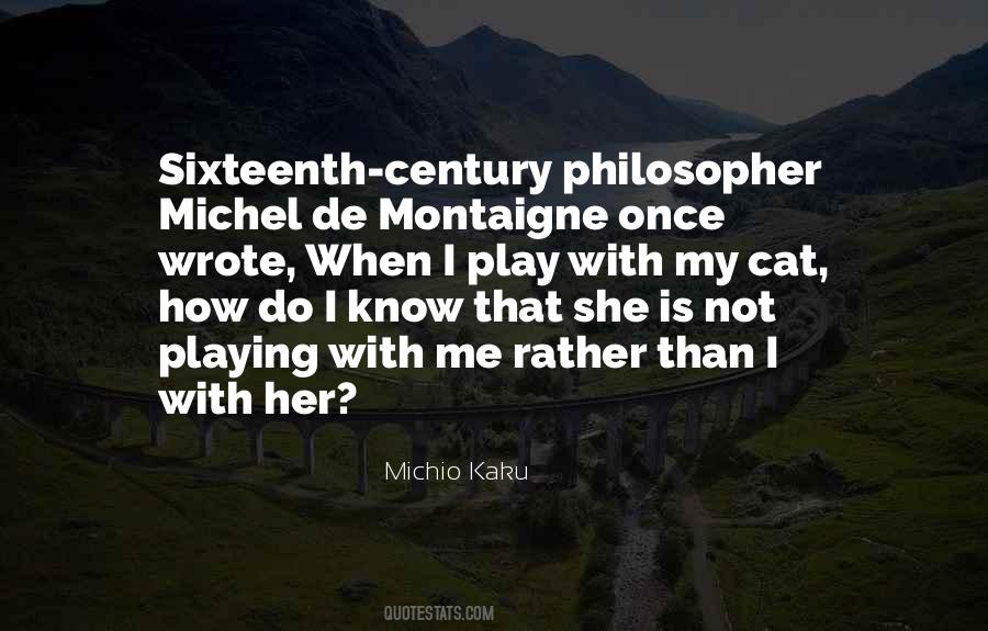 Michel De Montaigne Cat Quotes #1543248