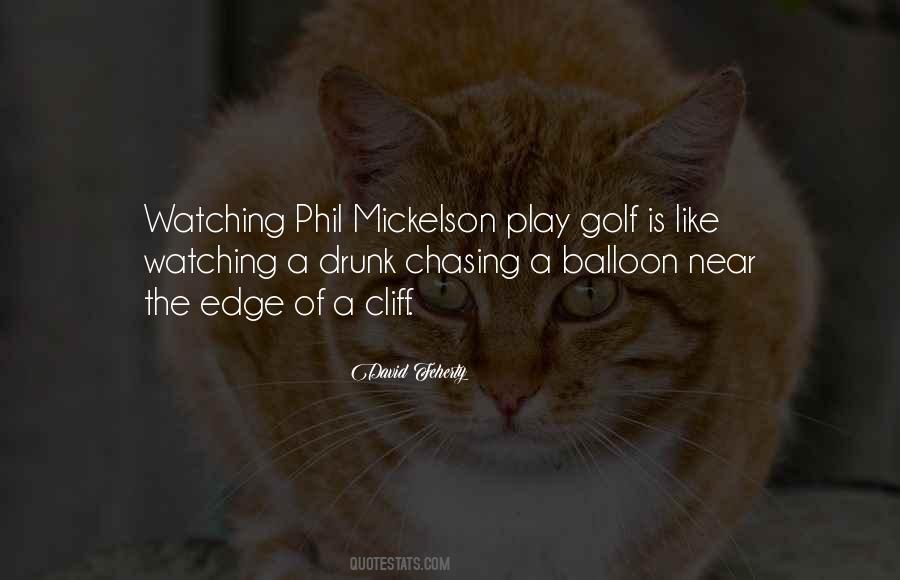 Mickelson Quotes #1419304