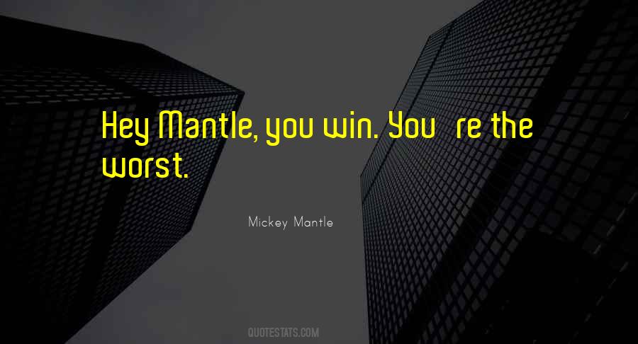 Mickey Mantle's Quotes #1108882