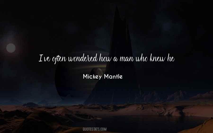 Mickey Mantle's Quotes #166687