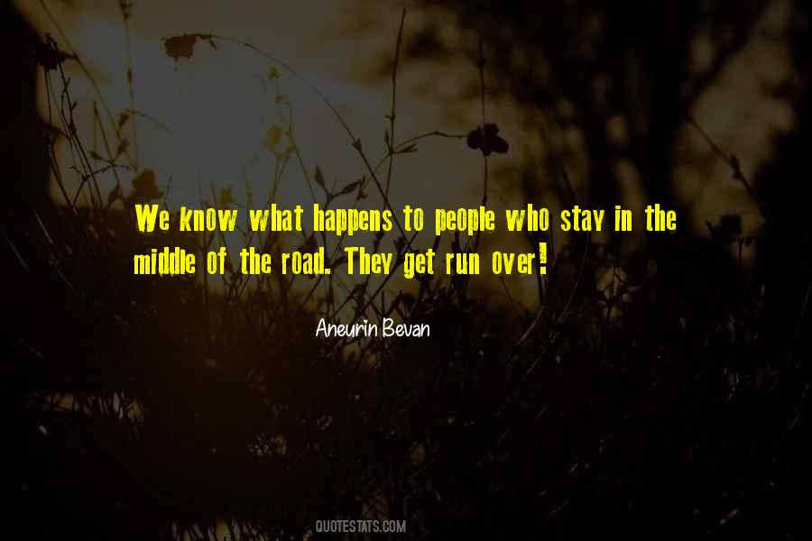 Middle Of Road Quotes #1607091