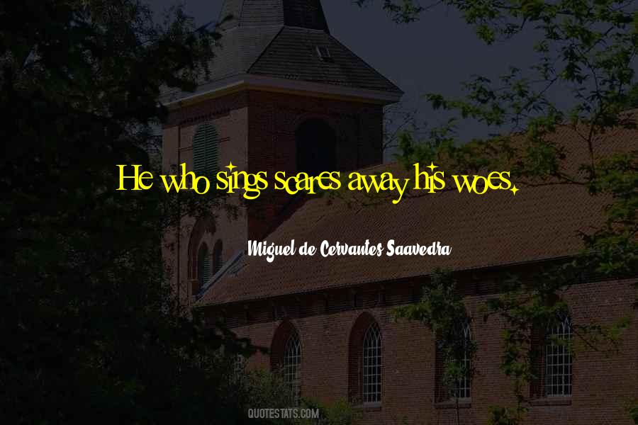 Miguel Cervantes Saavedra Quotes #168217