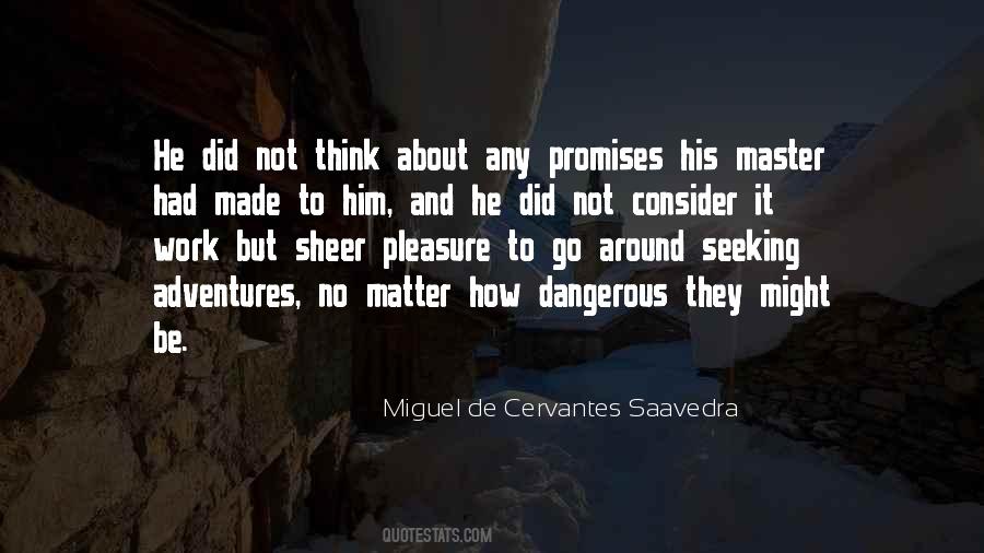 Miguel Cervantes Saavedra Quotes #336862