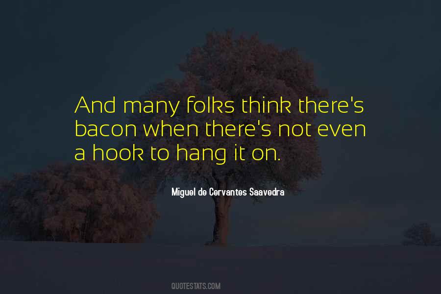 Miguel Cervantes Saavedra Quotes #452065