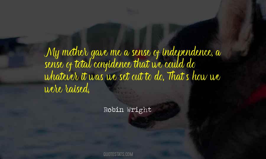 Quotes About Confidence And Independence #1446337