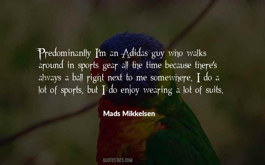 Mikkelsen Quotes #951928