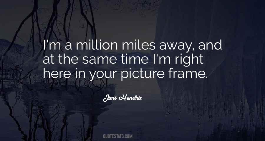 Miles And Miles Away Quotes #1044596