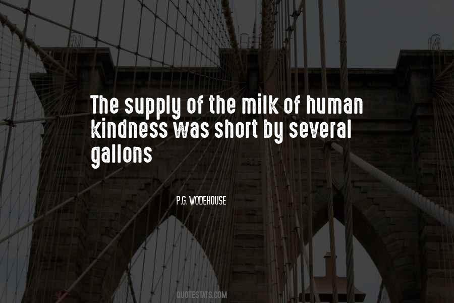 Milk Of Human Kindness Quotes #1795749