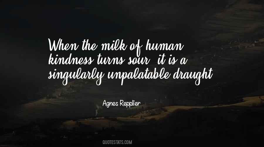 Milk Of Human Kindness Quotes #670247