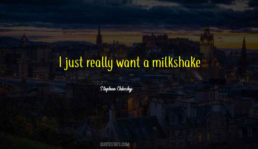 Milkshake Quotes #1397164