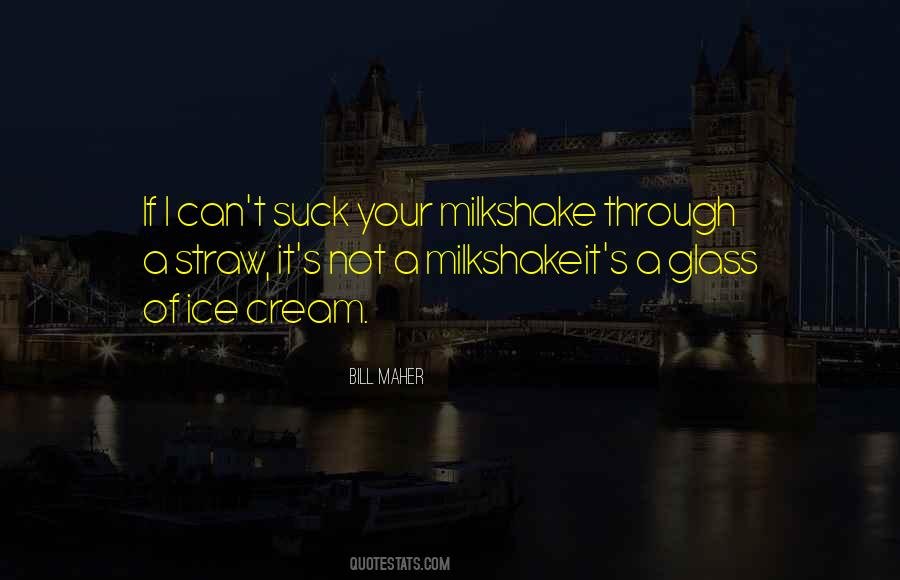 Milkshake Quotes #1641114