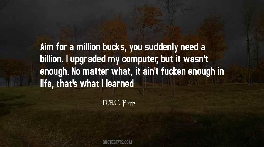 Million Bucks Quotes #1290889