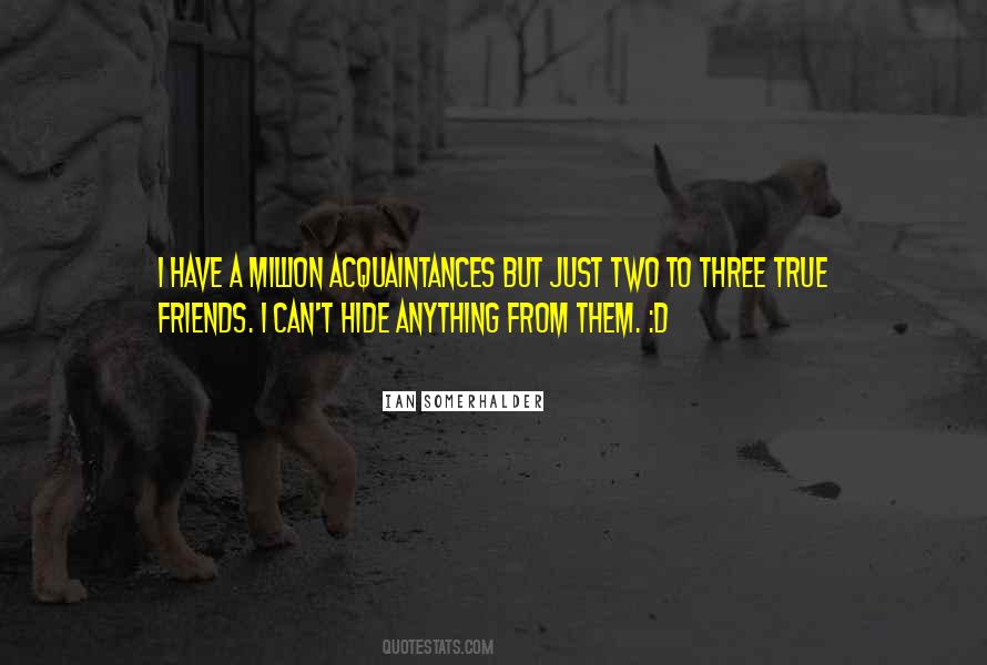 Million Friends Quotes #1236954