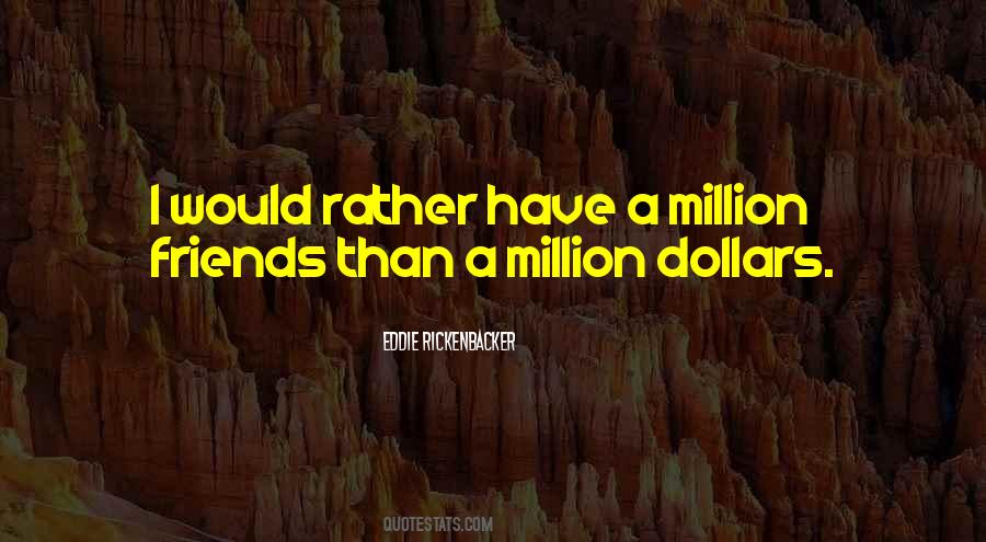 Million Friends Quotes #741016