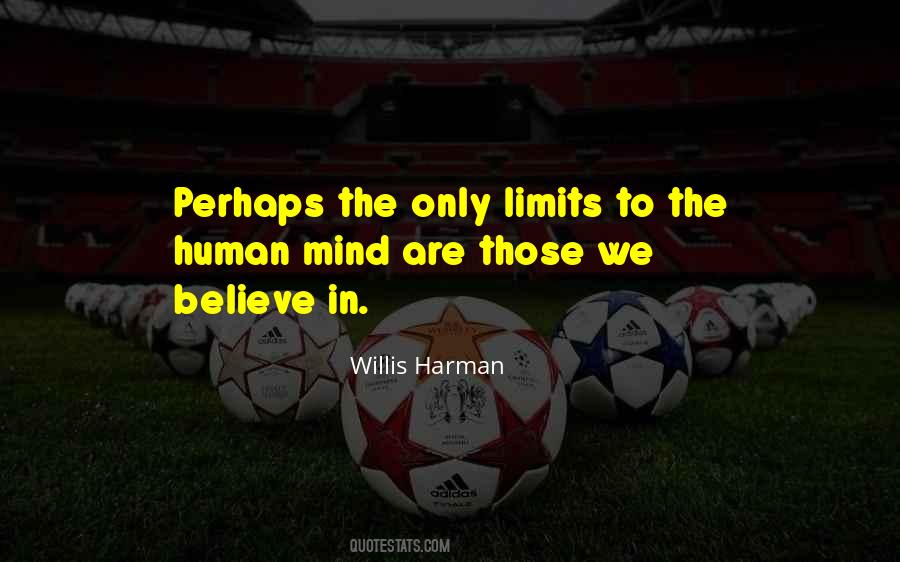 Mind Has No Limits Quotes #469244