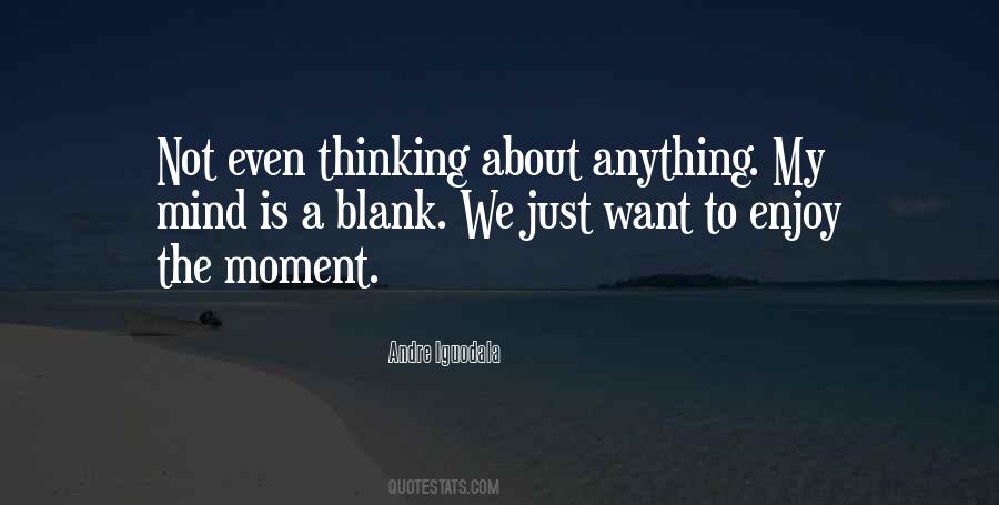 Mind Is Blank Quotes #1418347