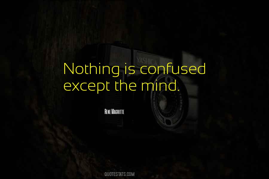 Mind Is Confused Quotes #867416