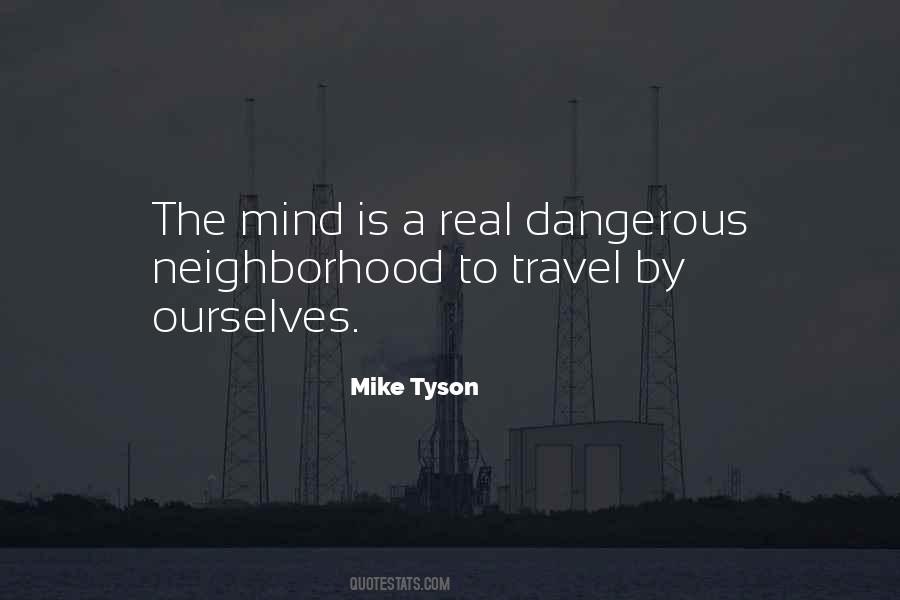 Mind Is Dangerous Quotes #1036656