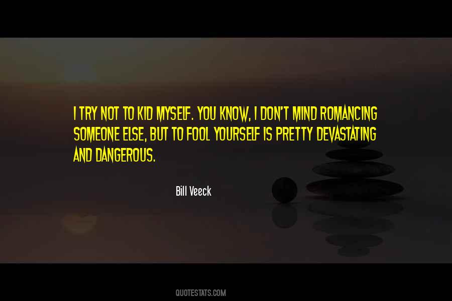 Mind Is Dangerous Quotes #1041123