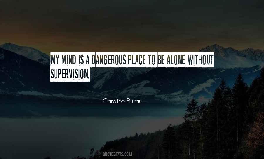 Mind Is Dangerous Quotes #1151544