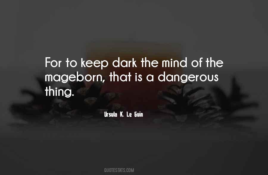 Mind Is Dangerous Quotes #289986