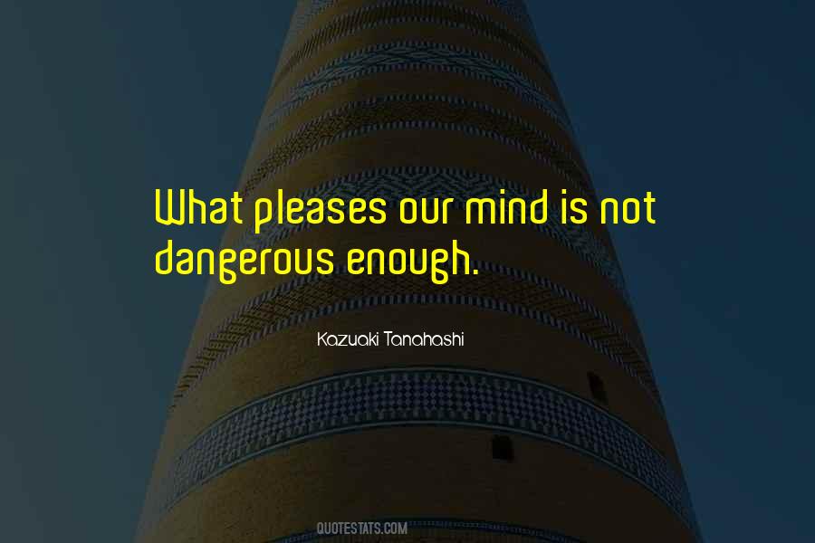 Mind Is Dangerous Quotes #721831