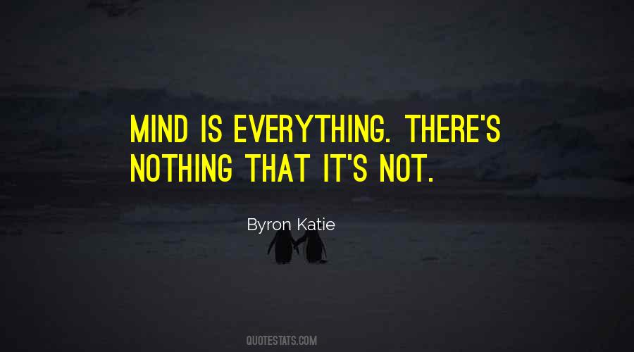 Mind Is Everything Quotes #963032