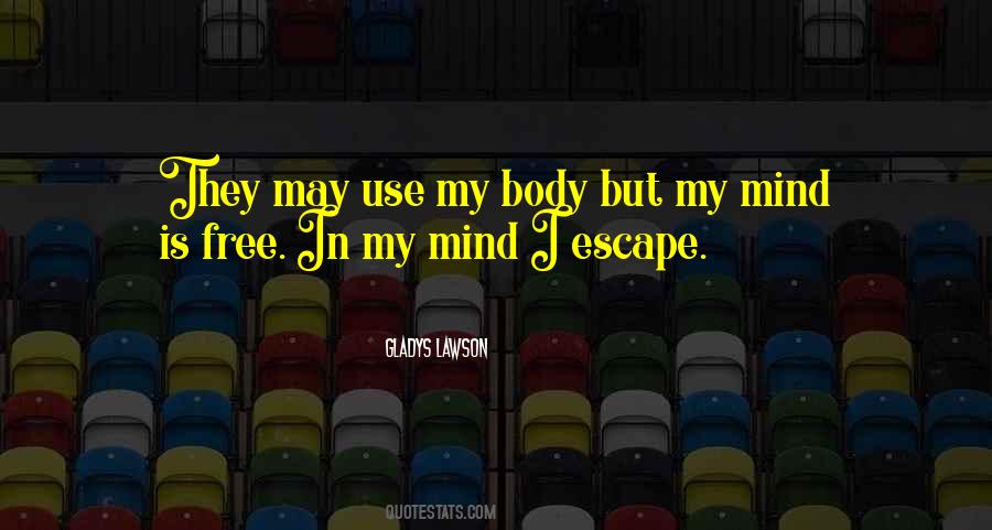 Mind Is Free Quotes #1482215