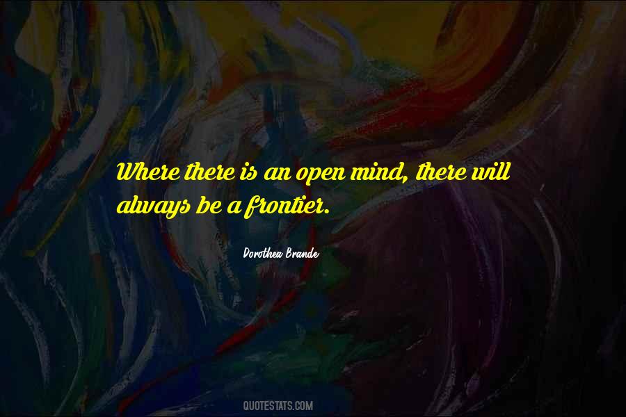 Mind Is Open Quotes #310376