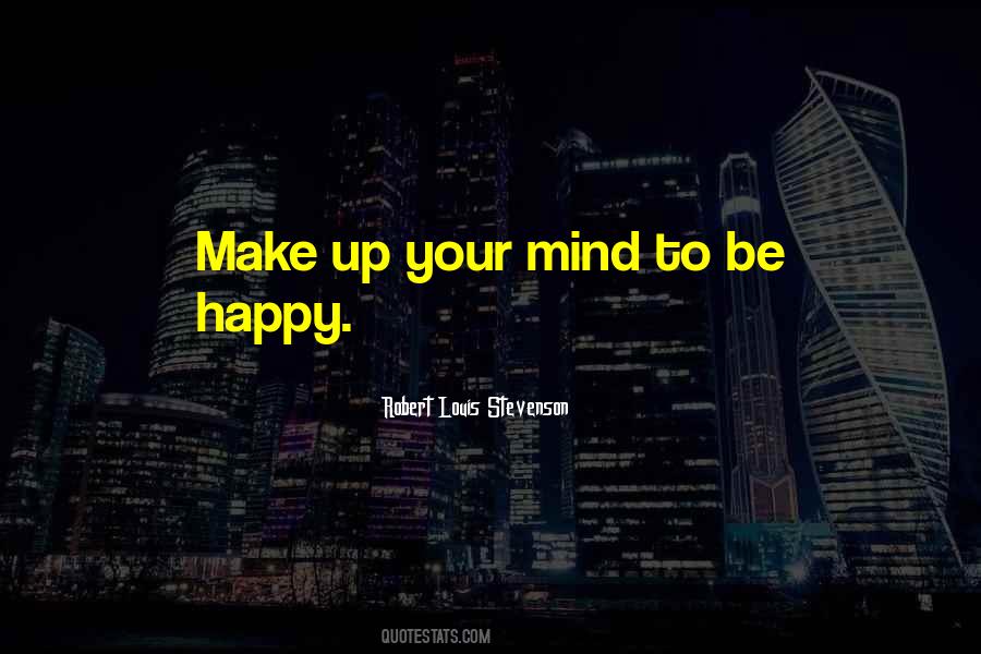 Mind Make Up Quotes #444587