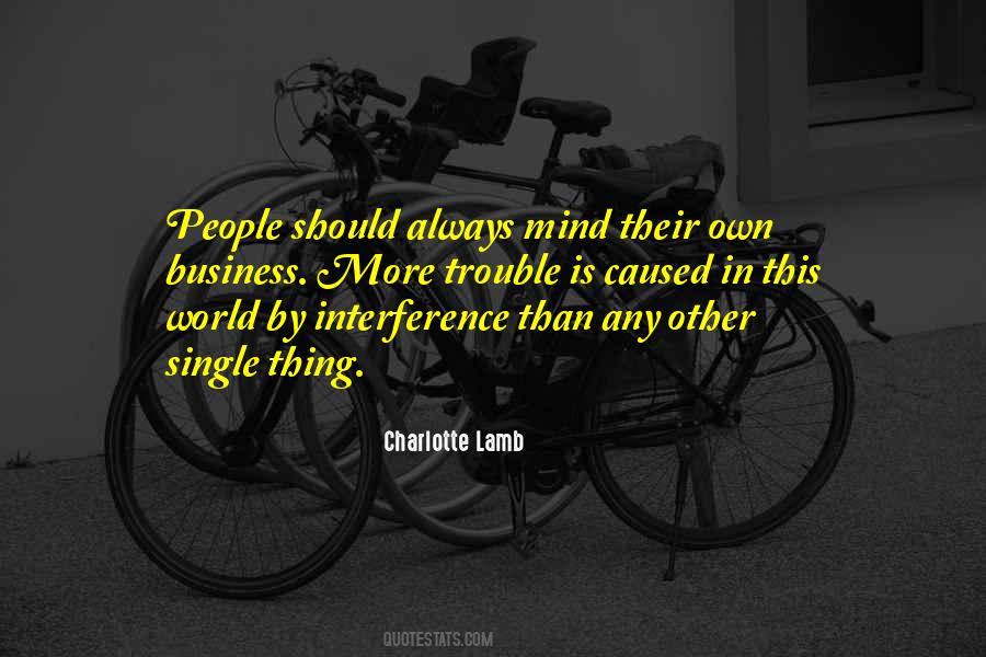 Mind Other People's Business Quotes #554015