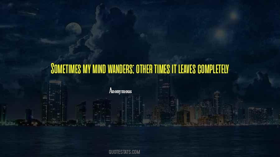 Mind Wanders Quotes #440000