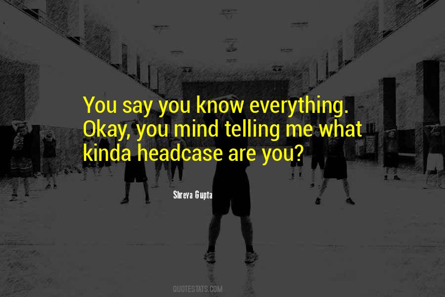 Mind What You Say Quotes #1550272