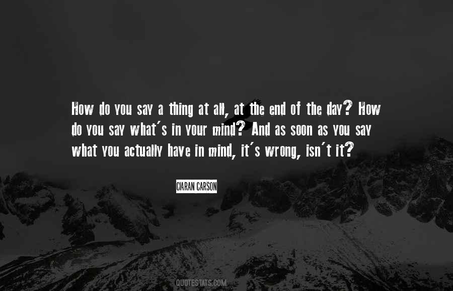 Mind What You Say Quotes #622005