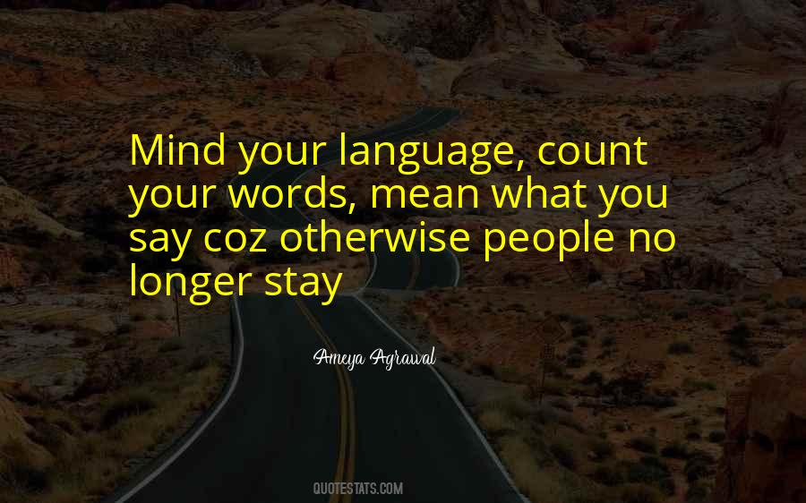 Mind What You Say Quotes #665532