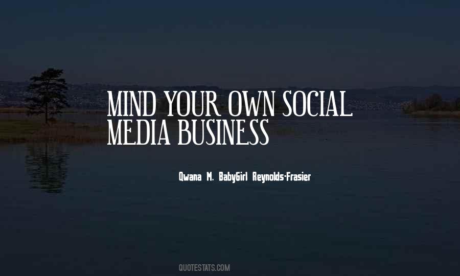 Mind Your Business Quotes #1306259