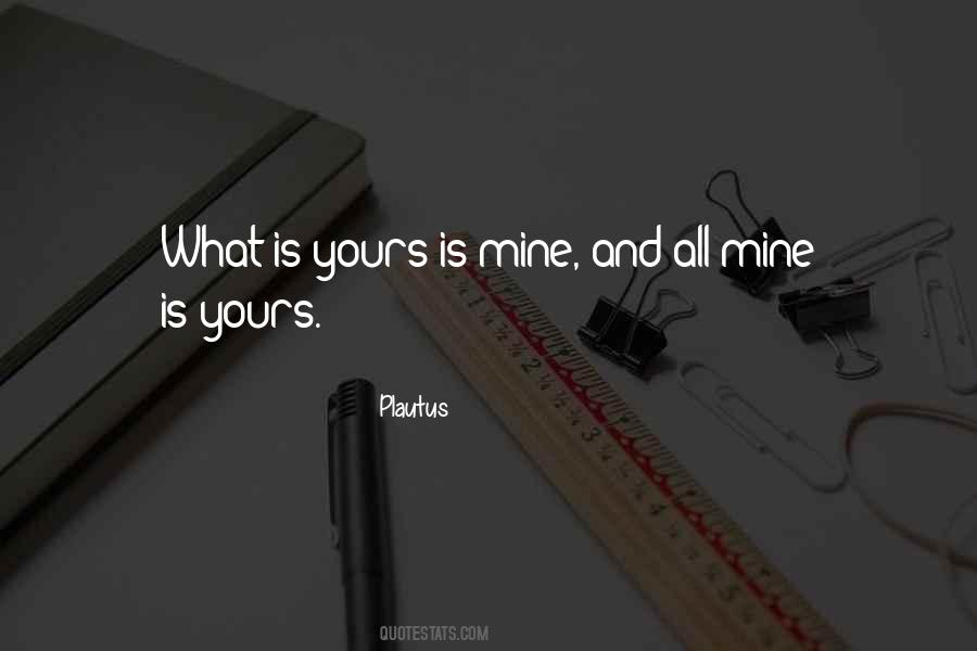 Mine Yours Quotes #122802