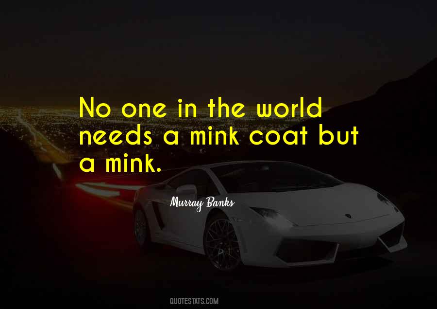 Mink Coat Quotes #193223