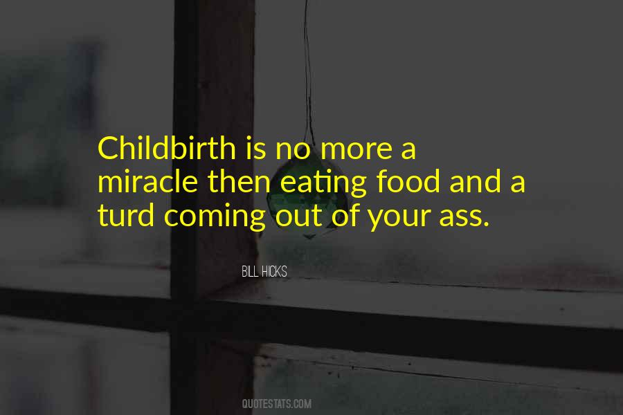 Miracle Of Childbirth Quotes #251728