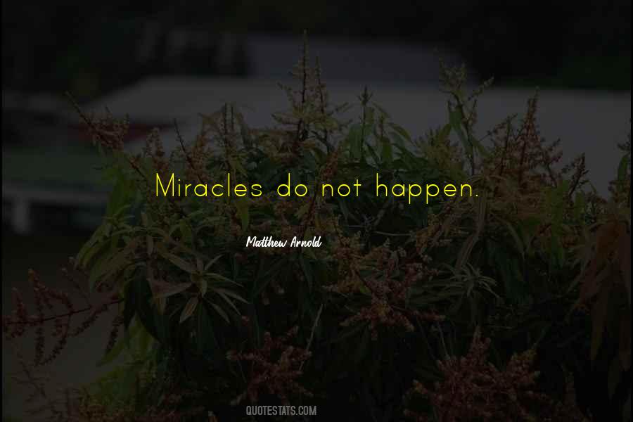 Miracles Do Happen Quotes #1157100